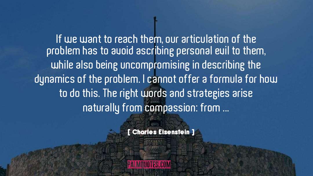 Uncompromising quotes by Charles Eisenstein