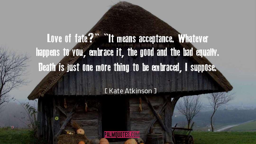 Unconditional Acceptance And Love quotes by Kate Atkinson