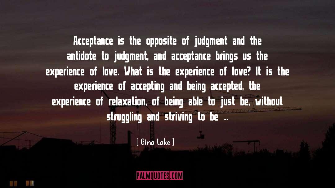 Unconditional Acceptance And Love quotes by Gina Lake