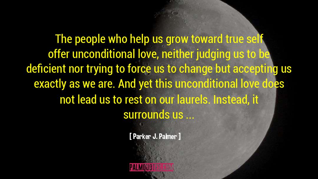 Unconditional Acceptance quotes by Parker J. Palmer