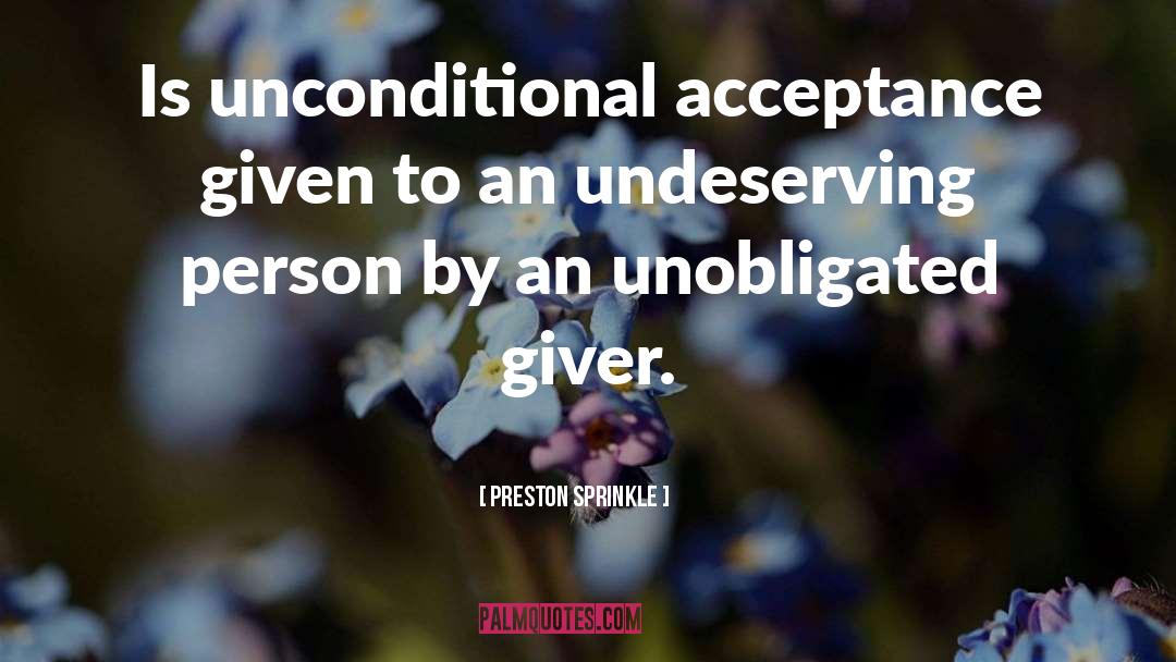 Unconditional Acceptance quotes by Preston Sprinkle