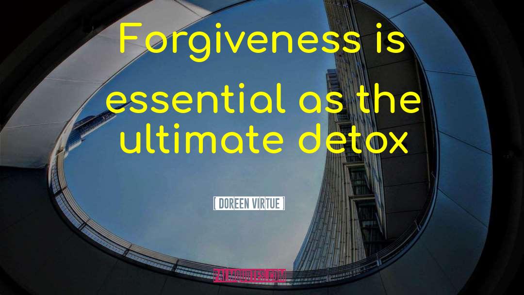 Unconditional Forgiveness quotes by Doreen Virtue