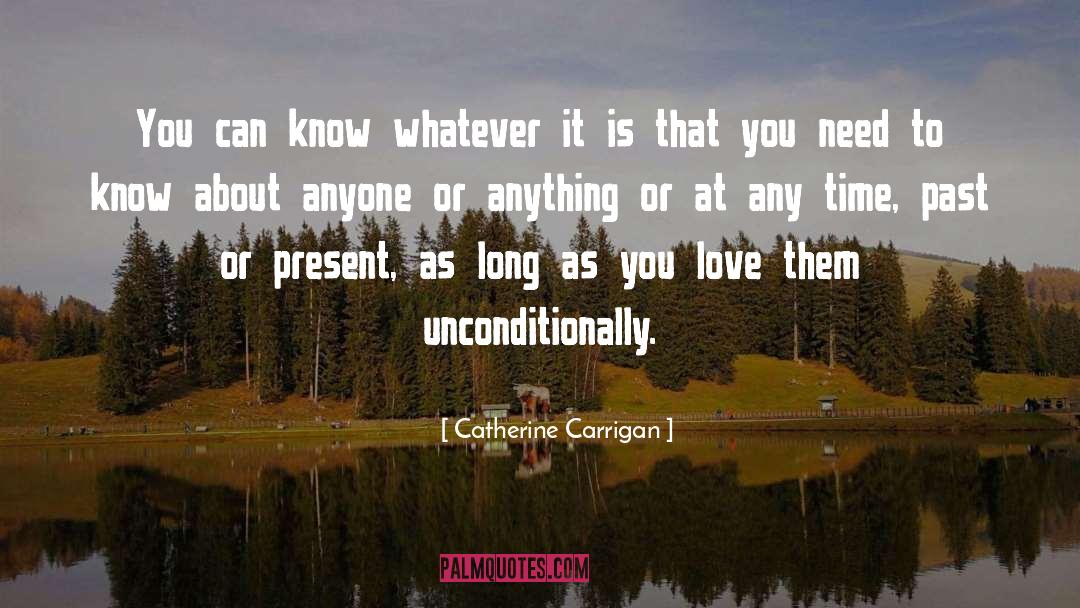 Unconditional Love And Wisdom quotes by Catherine Carrigan