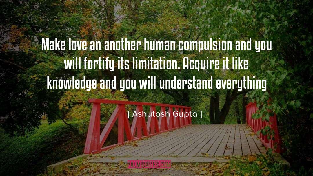 Unconditional Love And Wisdom quotes by Ashutosh Gupta