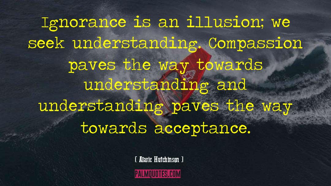 Unconditional Love And Wisdom quotes by Alaric Hutchinson