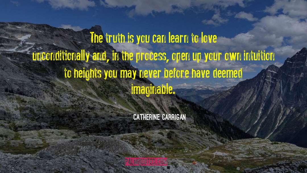Unconditional Love And Wisdom quotes by Catherine Carrigan