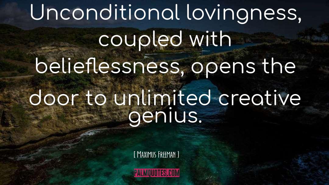 Unconditional quotes by Maximus Freeman