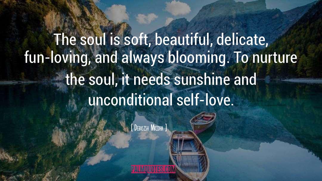Unconditional Self Love quotes by Debasish Mridha