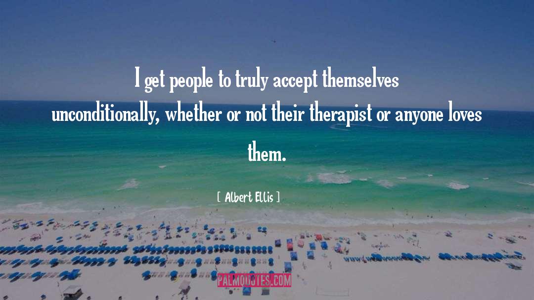 Unconditionally quotes by Albert Ellis
