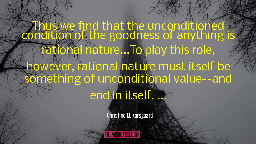 Unconditioned Reinforcer quotes by Christine M. Korsgaard