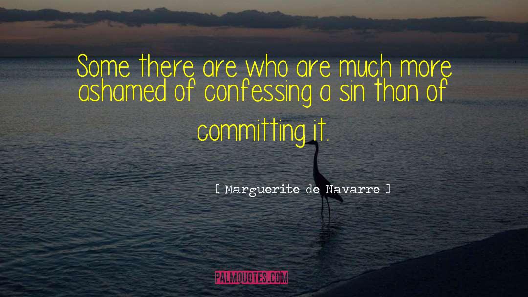 Unconfessed Sin quotes by Marguerite De Navarre