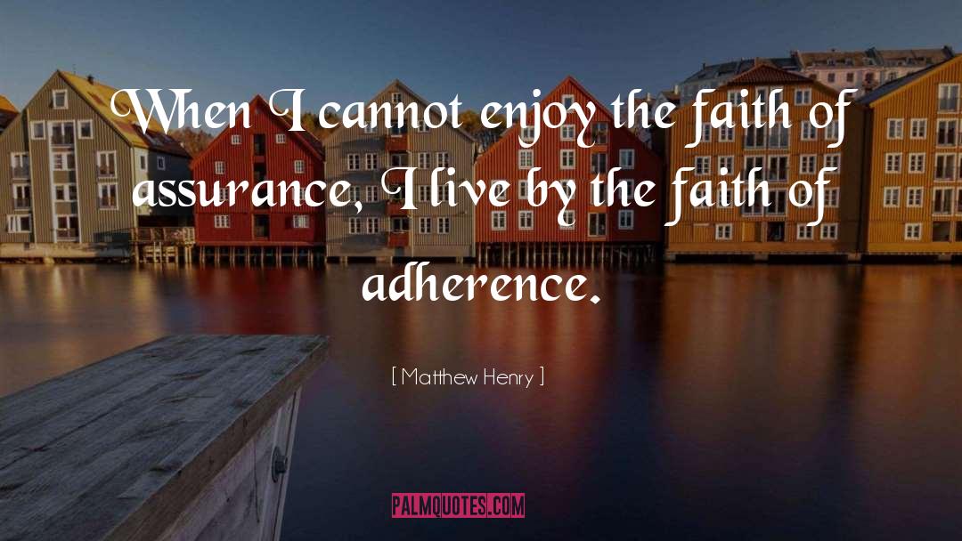 Unconflicted Adherence quotes by Matthew Henry