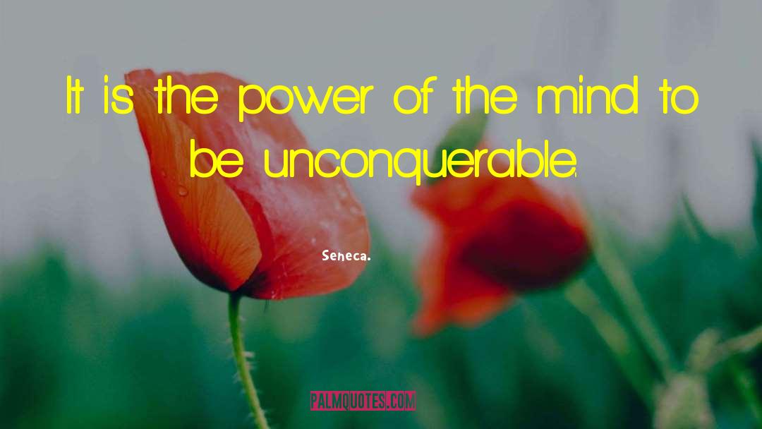 Unconquerable quotes by Seneca.