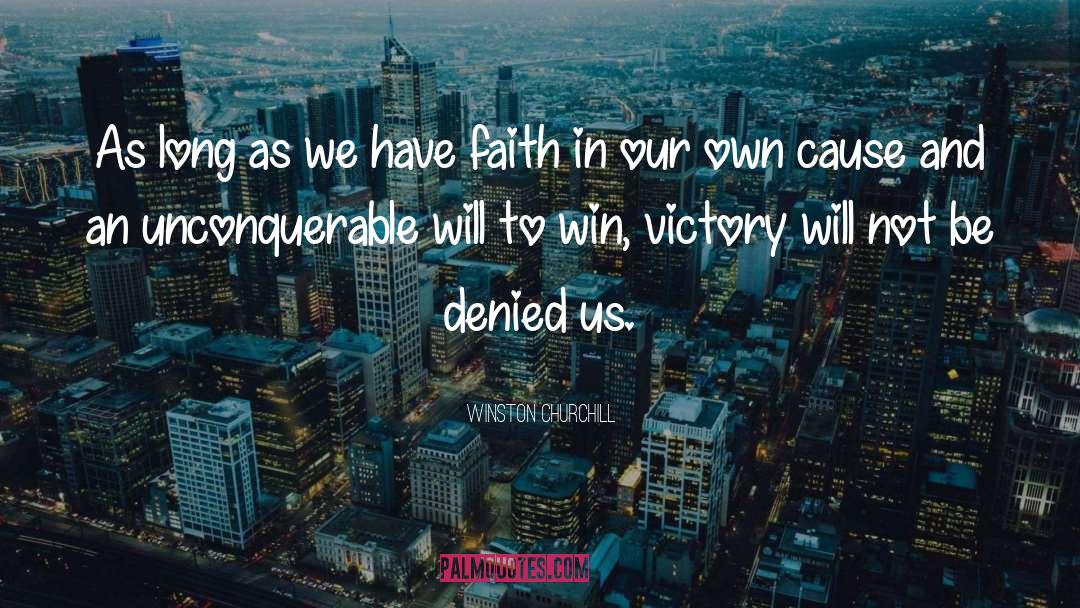 Unconquerable quotes by Winston Churchill