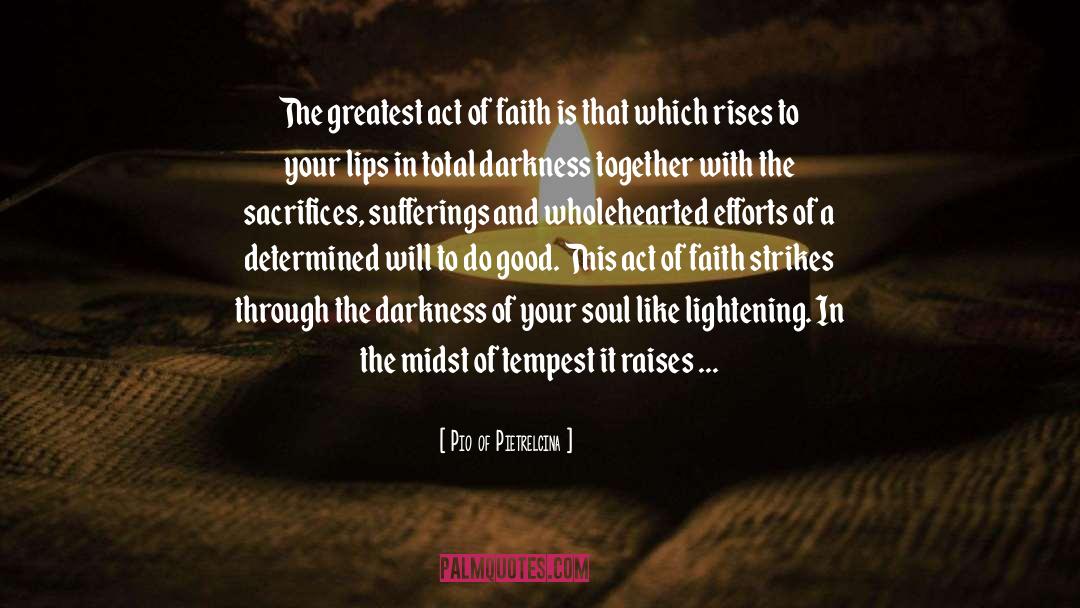 Unconquerable Soul quotes by Pio Of Pietrelcina
