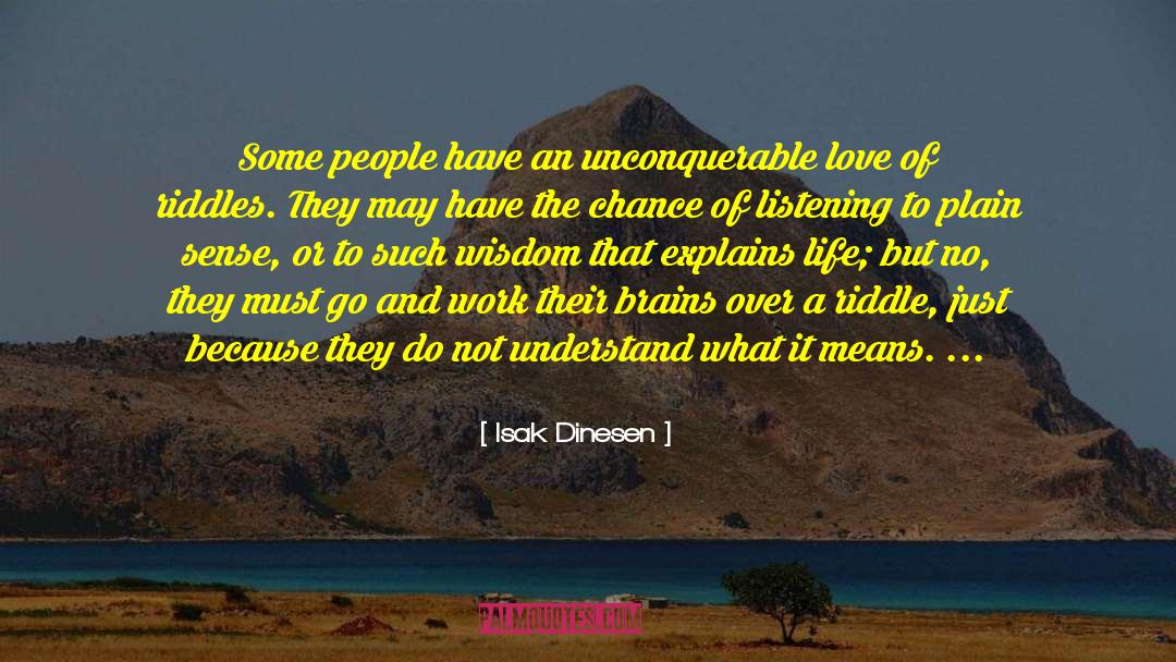 Unconquerable Will quotes by Isak Dinesen