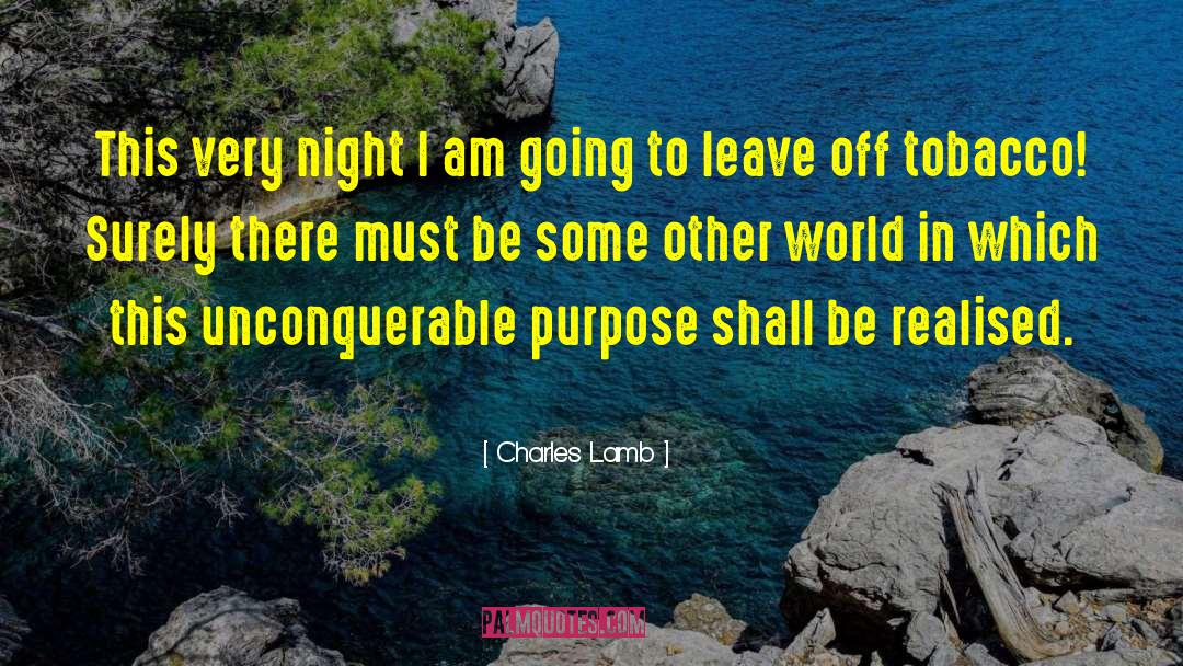 Unconquerable Will quotes by Charles Lamb