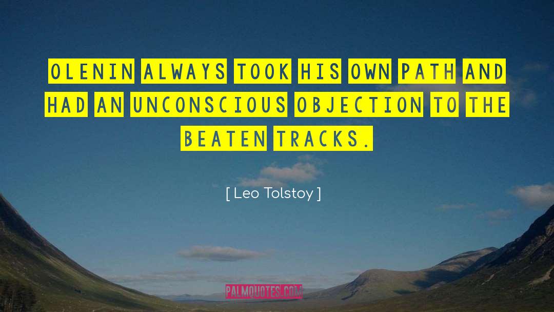 Unconscious Behaviors quotes by Leo Tolstoy