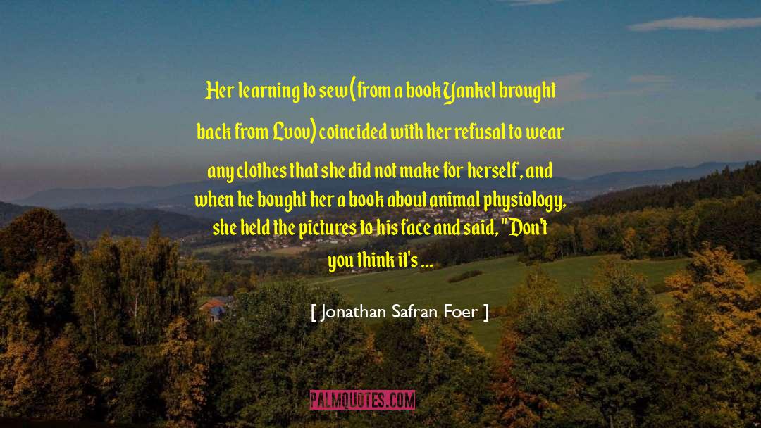 Unconscious Learning quotes by Jonathan Safran Foer