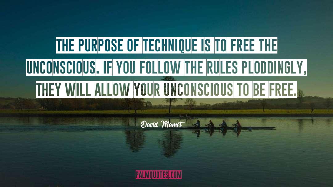 Unconscious quotes by David Mamet