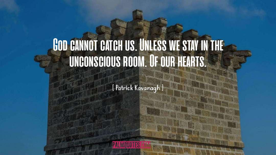 Unconscious quotes by Patrick Kavanagh