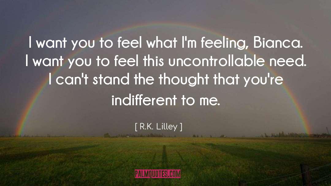 Uncontrollable quotes by R.K. Lilley