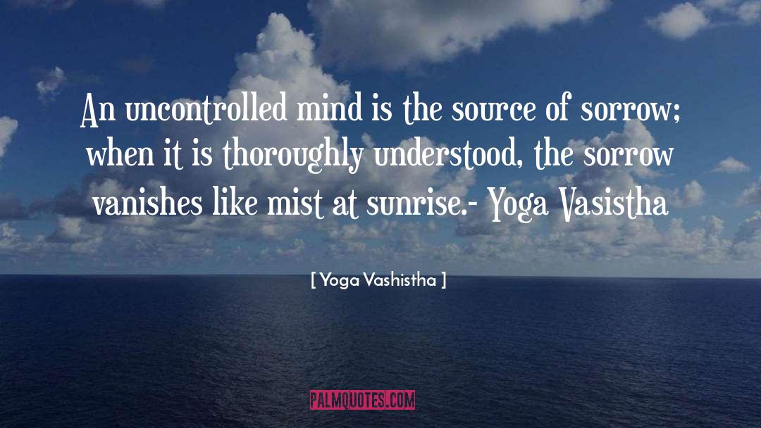 Uncontrolled Mind quotes by Yoga Vashistha