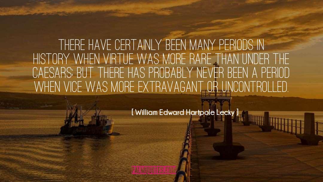 Uncontrolled quotes by William Edward Hartpole Lecky