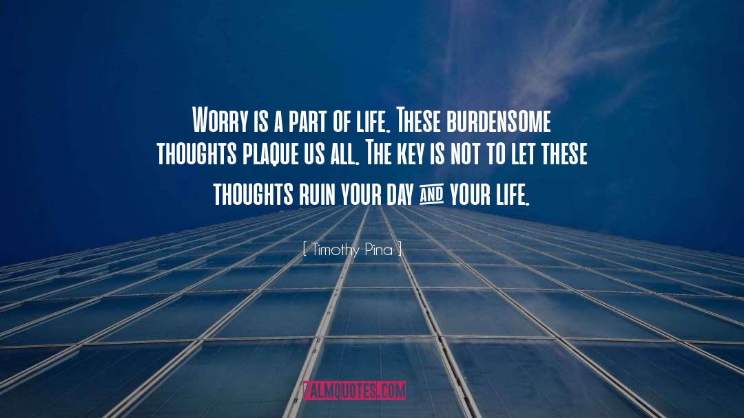Uncontrolled Thoughts quotes by Timothy Pina