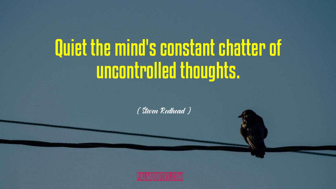 Uncontrolled Thoughts quotes by Steven Redhead