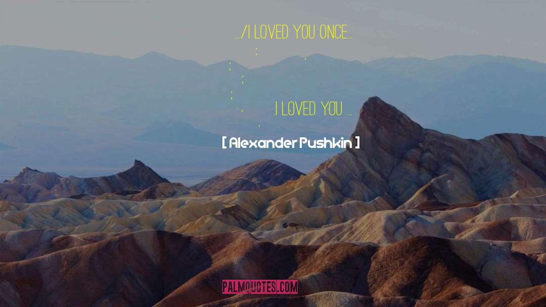 Unconventional Love quotes by Alexander Pushkin