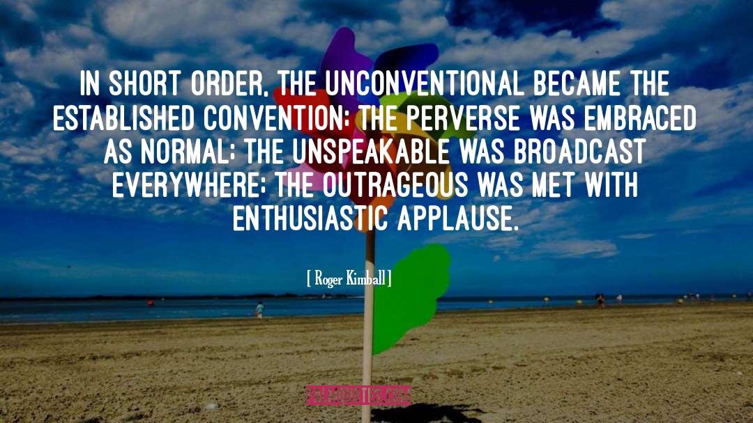 Unconventional quotes by Roger Kimball