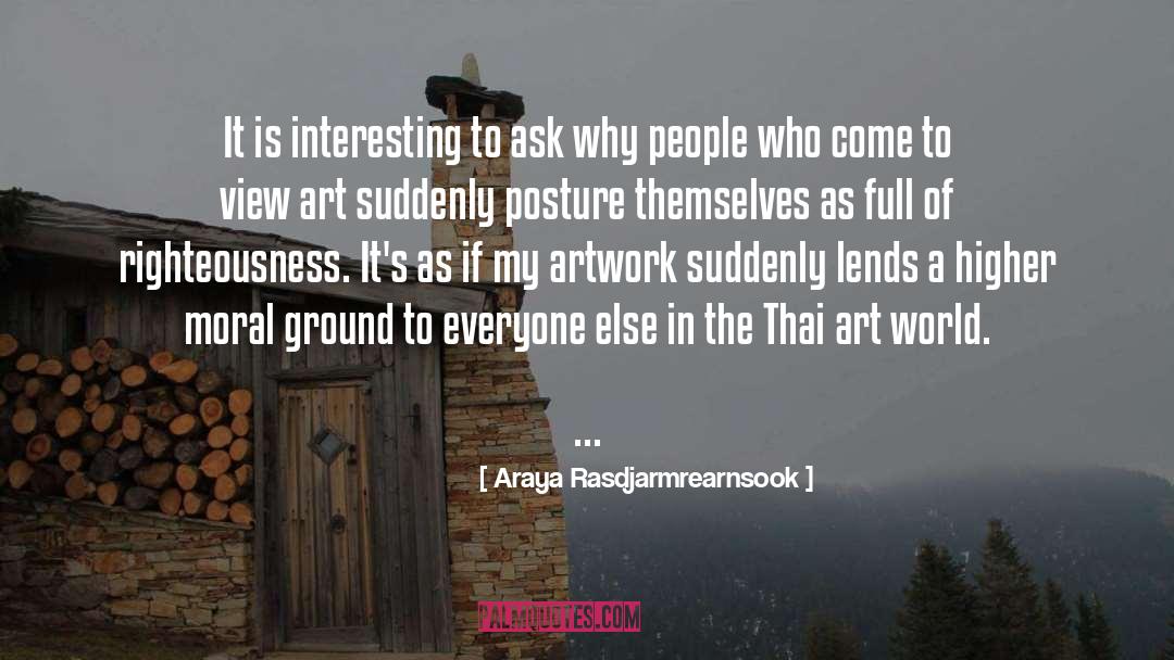Unconventional Views quotes by Araya Rasdjarmrearnsook
