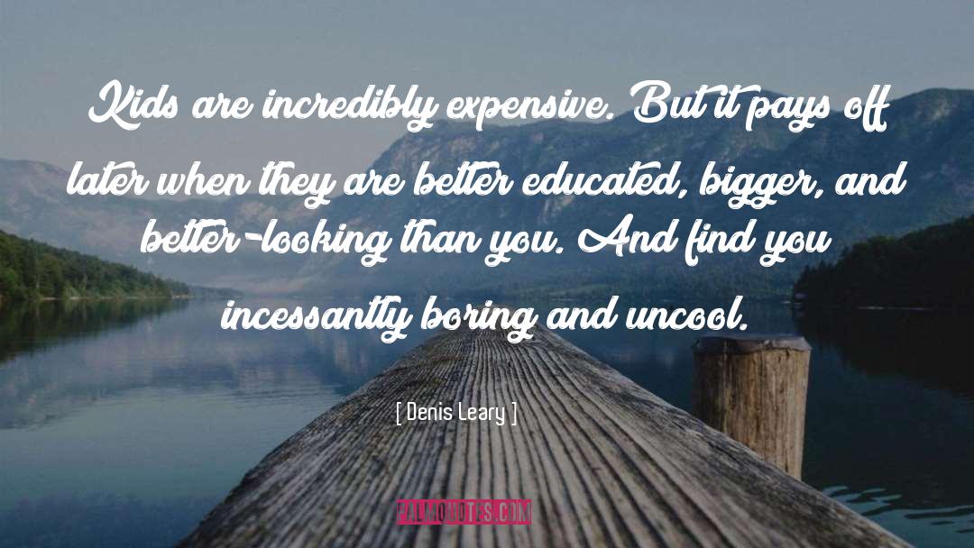 Uncool quotes by Denis Leary