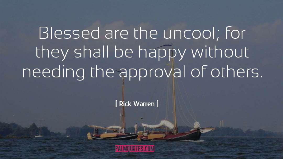 Uncool quotes by Rick Warren