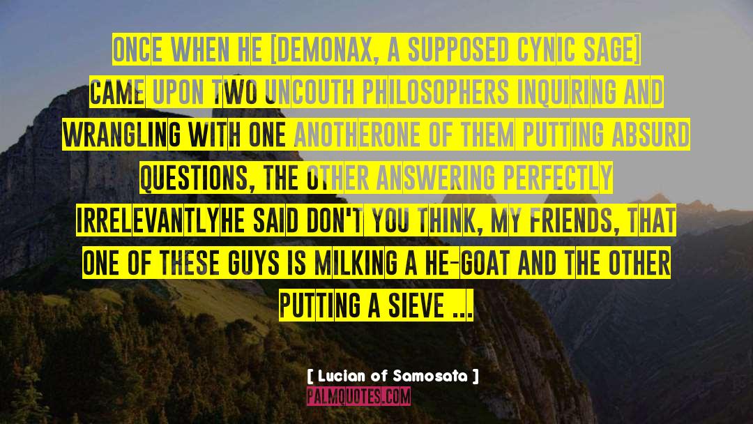 Uncouth Philosophers quotes by Lucian Of Samosata
