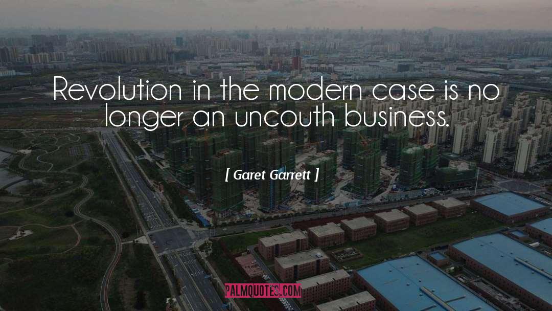 Uncouth quotes by Garet Garrett