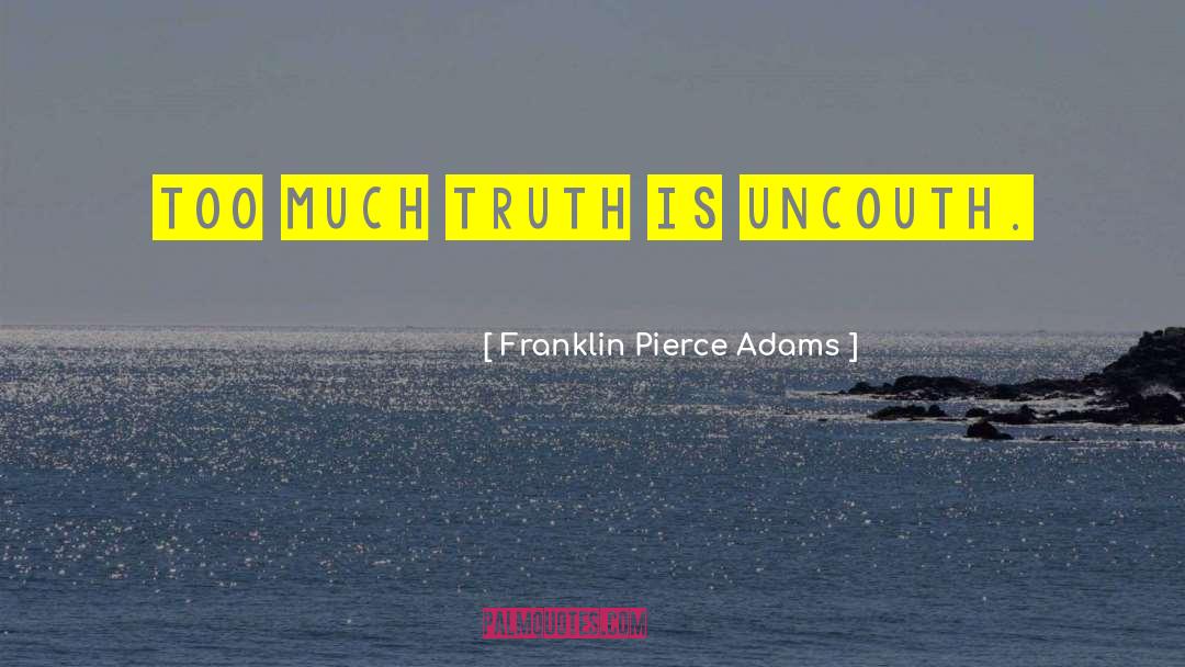 Uncouth quotes by Franklin Pierce Adams