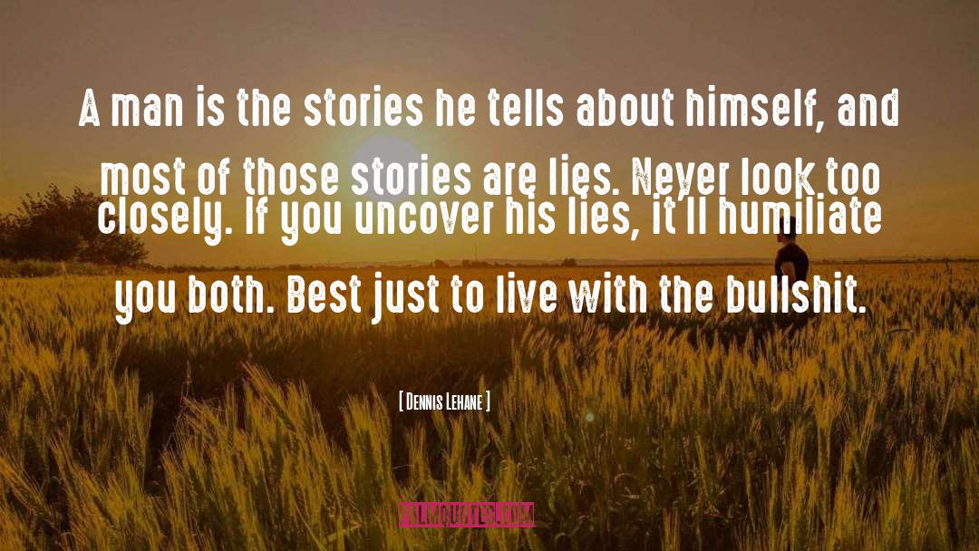 Uncover quotes by Dennis Lehane