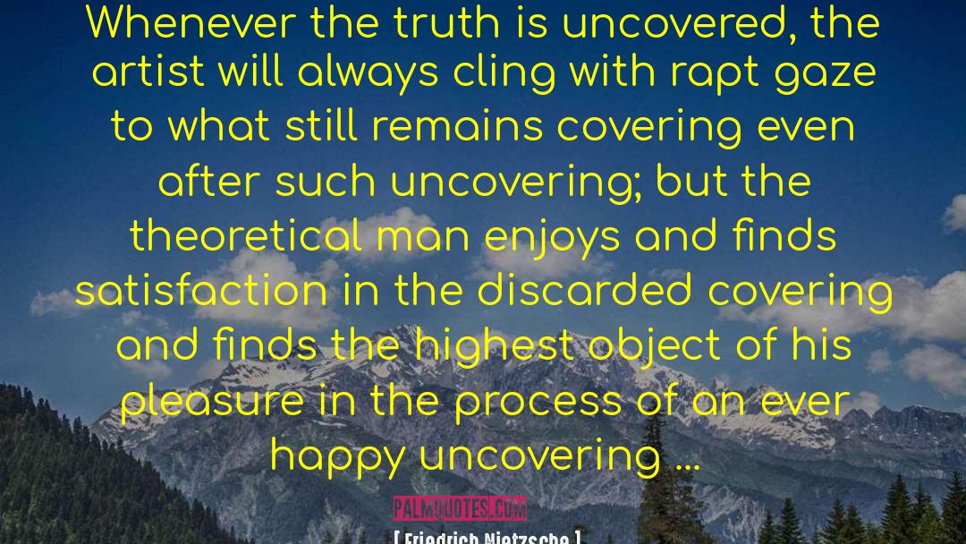 Uncovering quotes by Friedrich Nietzsche