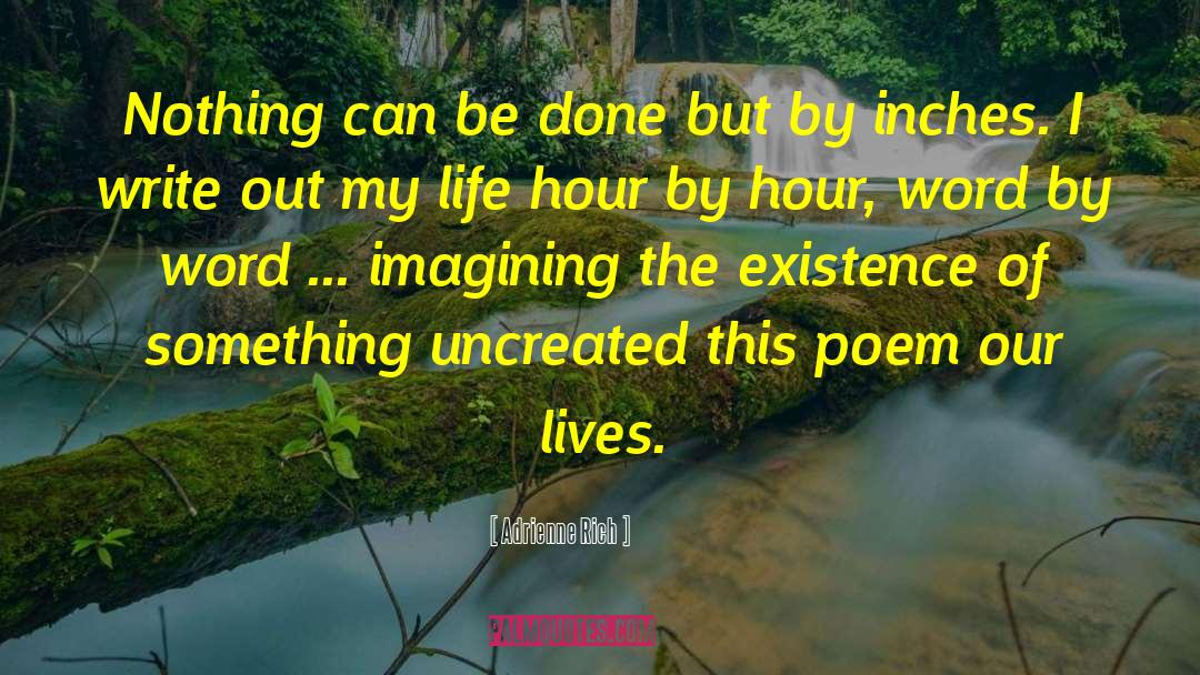 Uncreated quotes by Adrienne Rich