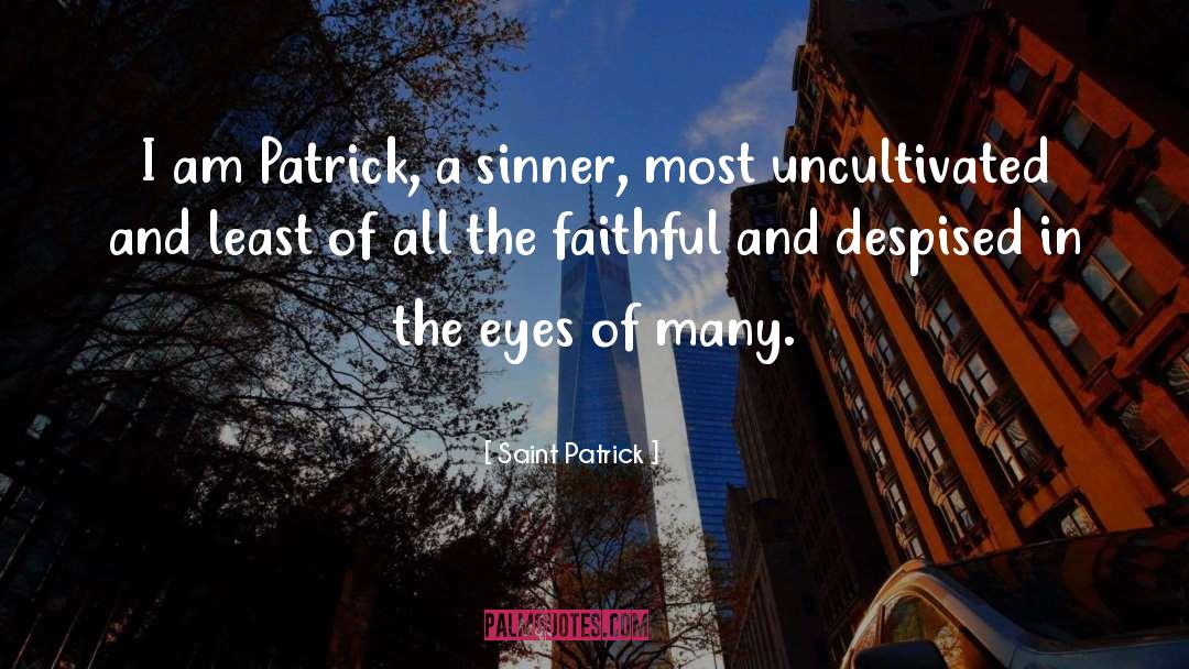Uncultivated quotes by Saint Patrick