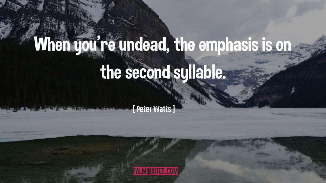 Undead quotes by Peter Watts