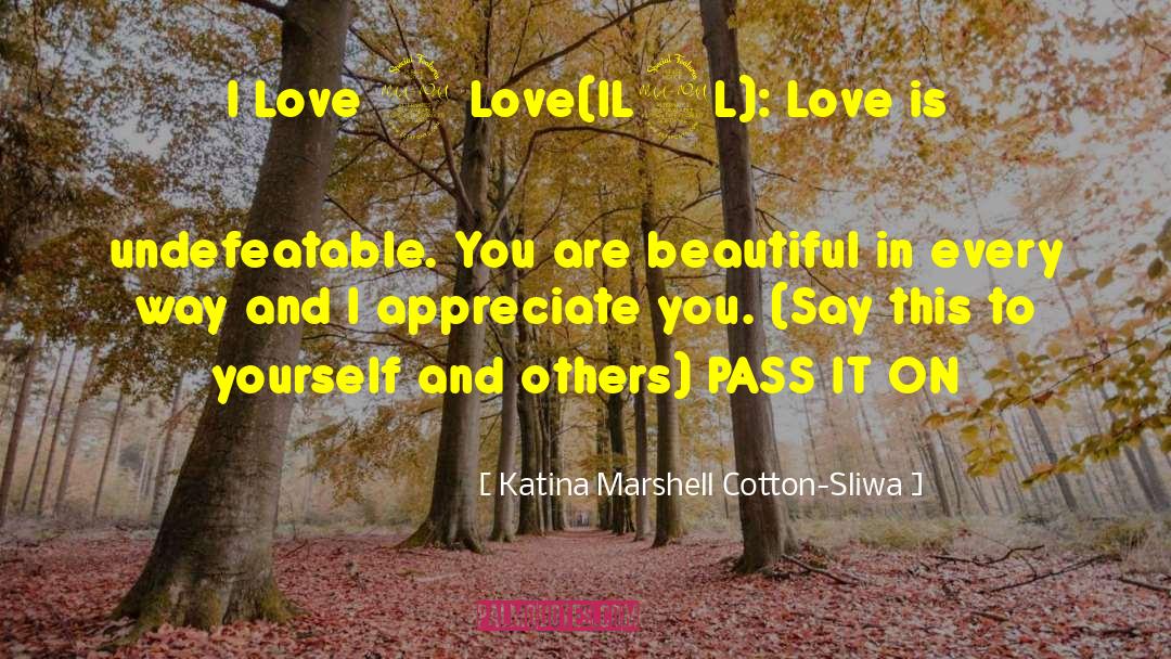 Undefeatable quotes by Katina Marshell Cotton-Sliwa