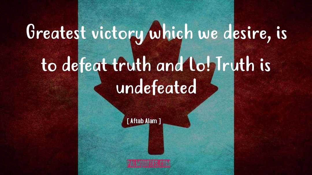Undefeated quotes by Aftab Alam
