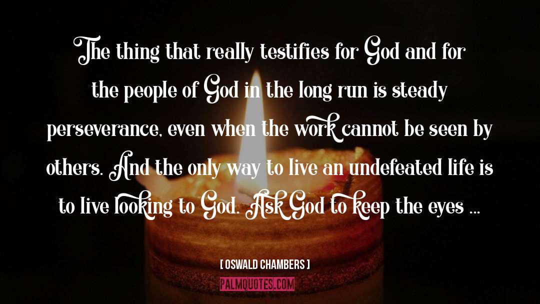 Undefeated quotes by Oswald Chambers