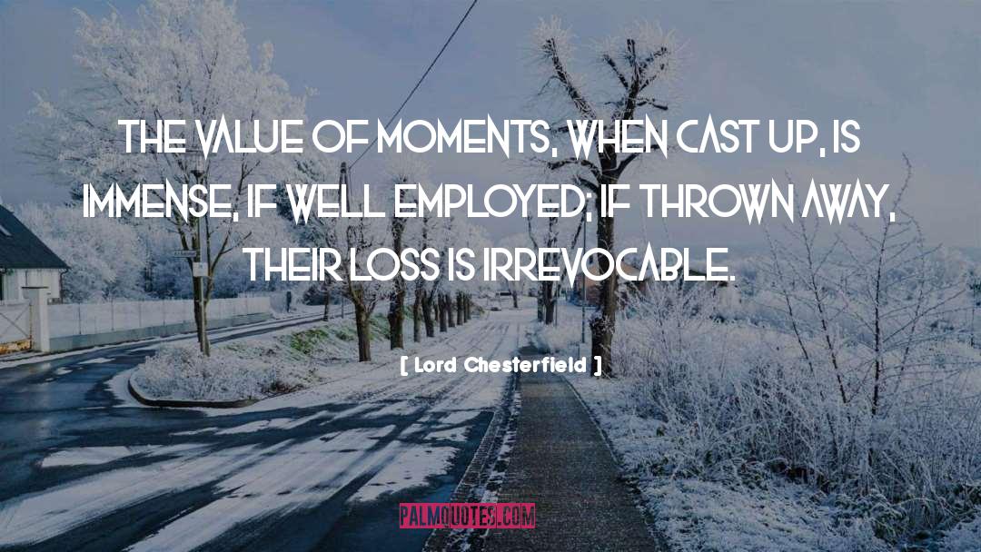 Undefined Moments quotes by Lord Chesterfield