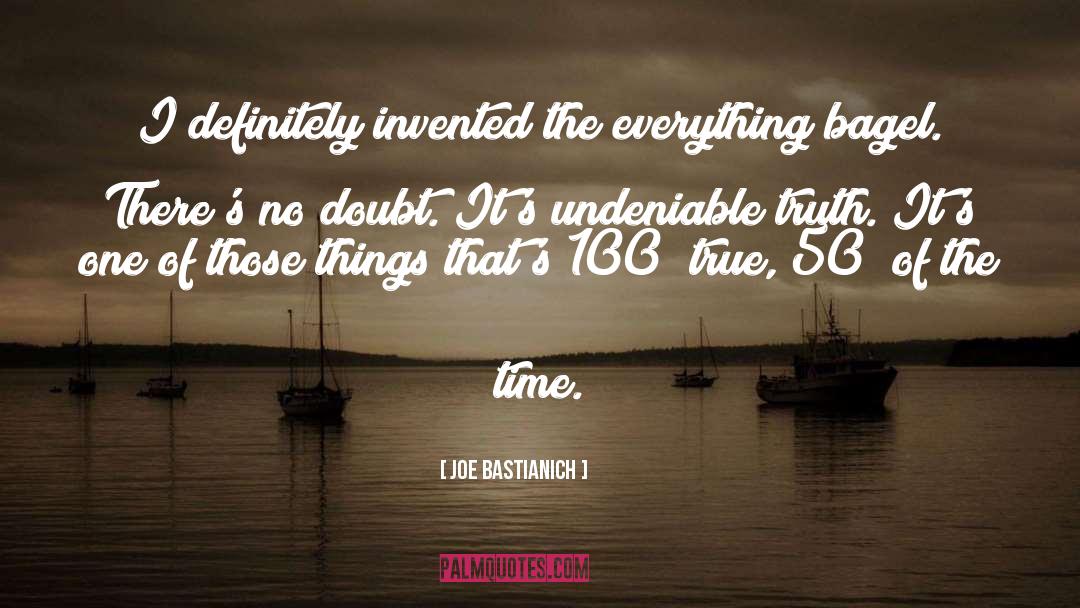 Undeniable quotes by Joe Bastianich