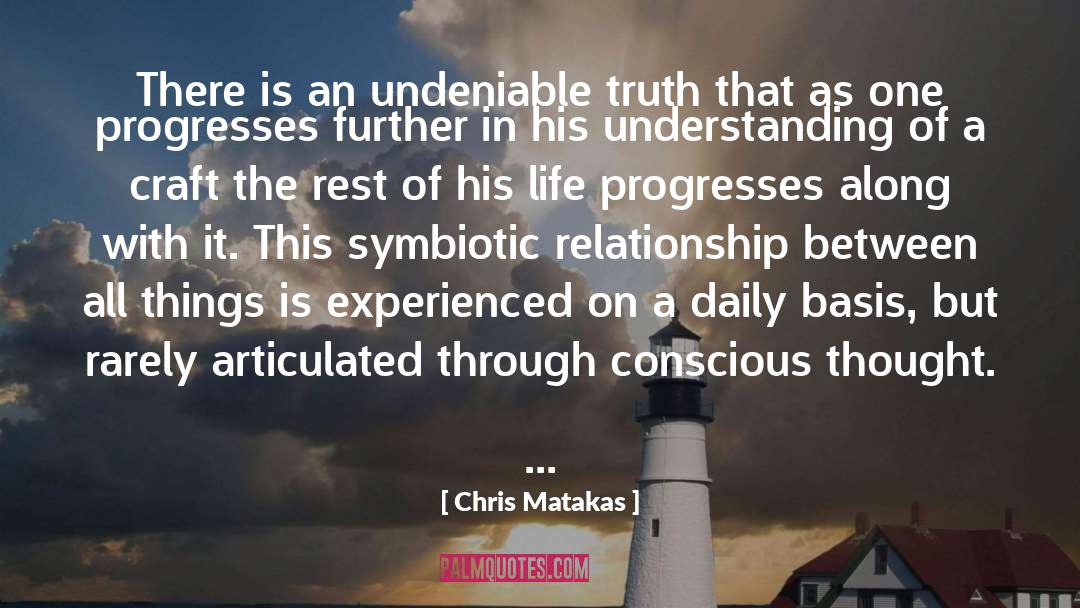 Undeniable quotes by Chris Matakas