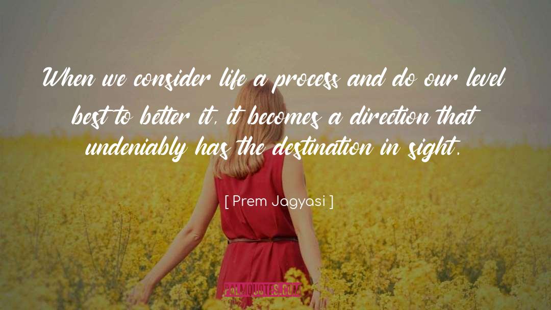 Undeniably quotes by Prem Jagyasi
